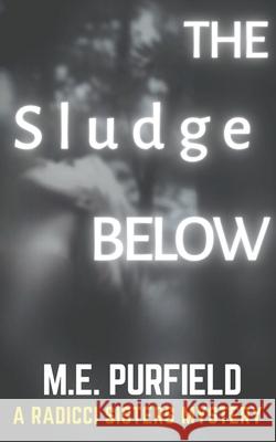 The Sludge Below M E Purfield 9798201029562 Trash Books