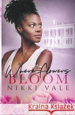 Where Flowers Bloom Vale Nikki Vale 9798201031176