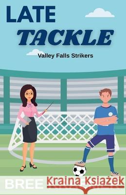 Late Tackle Bree Kraemer 9798201032067