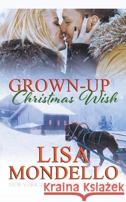 Grown Up Christmas Wish Lisa Mondello 9798201033057 Lisa Mondello