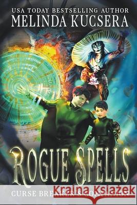 Rogue Spells Melinda Kucsera   9798201035754 Melinda Kucsera