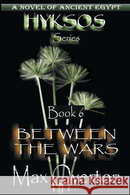 Between the Wars Max Overton 9798201039004 Writers Exchange E-Publishing