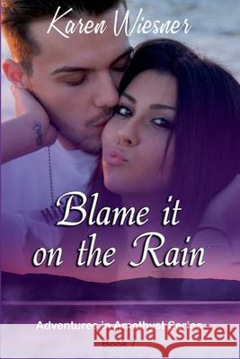 Blame it on the Rain Karen Wiesner 9798201044015