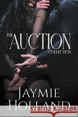 The Auction Collection Jaymie Holland   9798201048211 Cheyenne McCray LLC