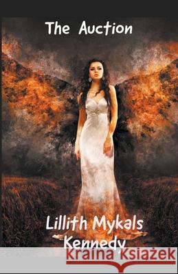 The Auction Kennedy Lillith Mykals Kennedy 9798201057442