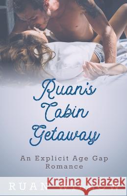 Ruan's Cabin Getaway Ruan Willow 9798201069988 Pink Infinity Publishing LLC