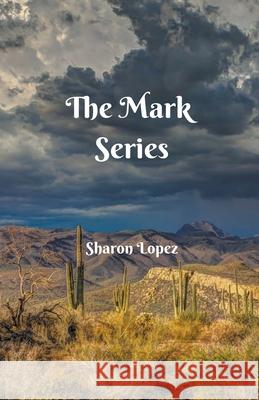 The Mark Series Sharon Lopez 9798201074272