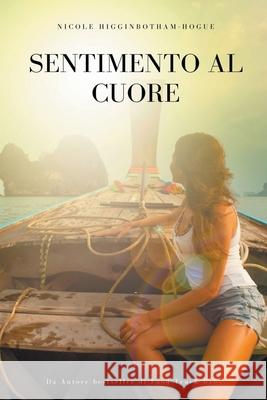 Sentimento al Cuore Higginbotham-Hogue Nicole Higginbotham-Hogue 9798201075811