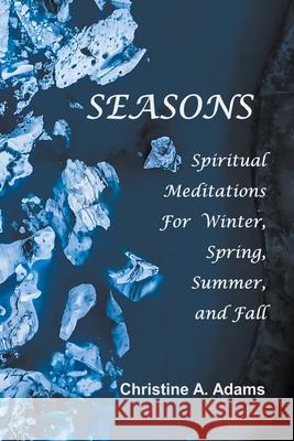 Seasons Christine A Adams 9798201076467