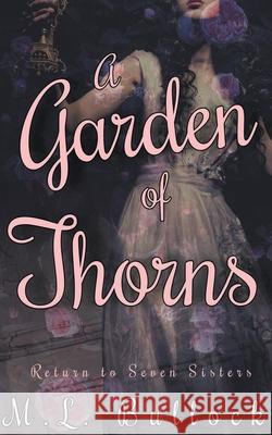 A Garden of Thorns Bullock M.L. Bullock 9798201079109 Draft2Digital