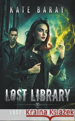 Lost Library: An Urban Fantasy Romance Baray, Kate 9798201079550 Kate Baray