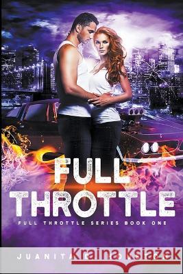 Full Throttle Juanita D Houston 9798201082673