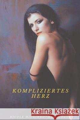 Kompliziertes Herz Nicole Higginbotham-Hogue 9798201082949