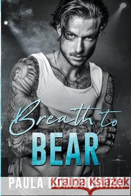 Breath to Bear Paula Dombrowiak 9798201084776 Paula Dombrowiak