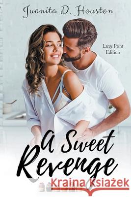 A Sweet Revenge Houston Juanita D. Houston 9798201086619