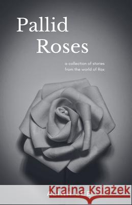 Pallid Roses Alina Lee 9798201086633
