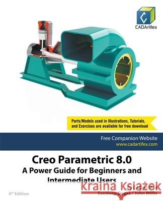 Creo Parametric 8.0: A Power Guide for Beginners and Intermediate Users Dogra, Sandeep 9798201088897