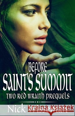 Before Saint's Summit: Two Red Wraith Prequels Nick Wisseman 9798201090708