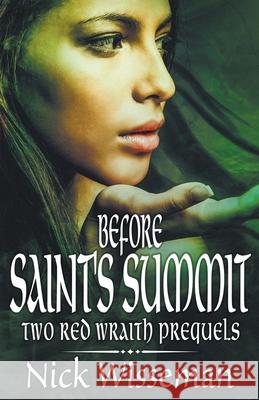 Before Saint's Summit: Two Red Wraith Prequels Nick Wisseman 9798201090708