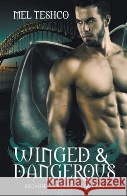 Winged & Dangerous Mel Teshco 9798201094300 Mel Teshco