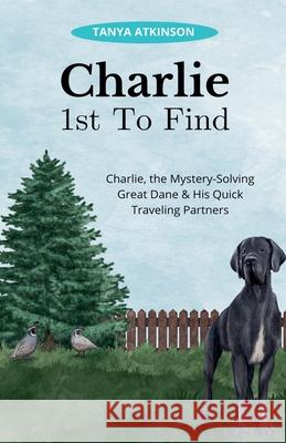 Charlie 1st To Find Tanya Atkinson 9798201095802 Tanya Atkinson