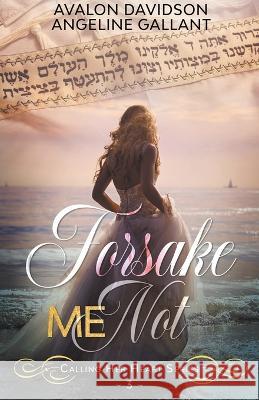 Forsake Me Not Avalon Davidson, Angeline Gallant 9798201097226 Avalon Davidson
