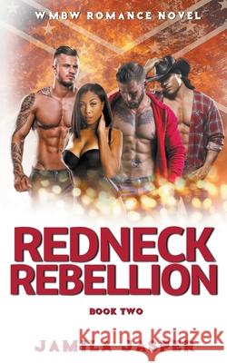 Redneck Rebellion Jamila Jasper 9798201102296