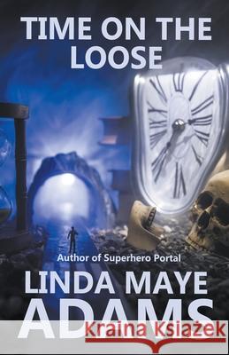 Time on the Loose Linda Maye Adams 9798201104054