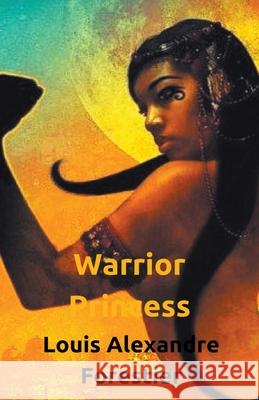 Warrior princess Forestier Louis Alexandre Forestier 9798201104399 Draft2Digital