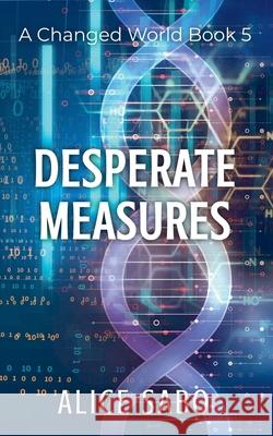 Desperate Measures Alice Sabo 9798201105853
