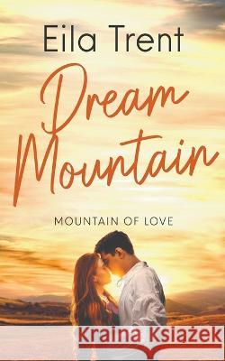 Dream Mountain Eila Trent 9798201105891