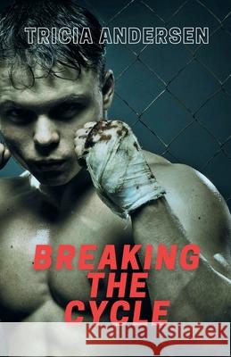 Breaking the Cycle Andersen Tricia Andersen 9798201109622 Draft2Digital