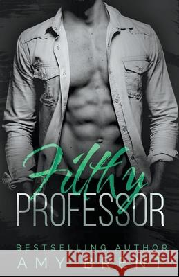 Filthy Professor Amy Brent 9798201111472