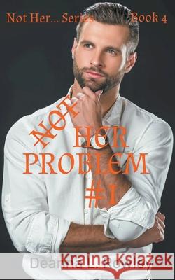 Not Her Problem #1 Rowley Deanna L. Rowley 9798201115104 Draft2Digital