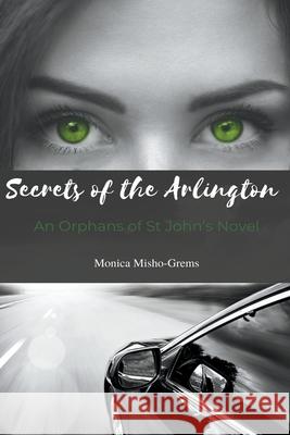 Secrets of the Arlington Misho-Grems Monica Misho-Grems 9798201118518 Draft2Digital