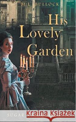 His Lovely Garden M L Bullock   9798201123833 M.L. Bullock