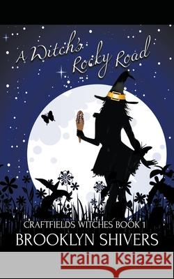 A Witch's Rocky Road Shivers Brooklyn Shivers 9798201126063 Draft2Digital