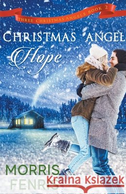 Christmas Angel Hope Morris Fenris 9798201126148 Changing Culture Publications (Ccpub)