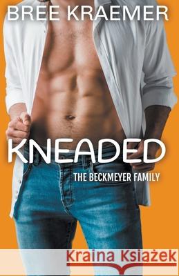 Kneaded Bree Kraemer 9798201127091 Bree Kraemer