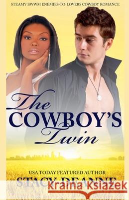 The Cowboy's Twin Stacy-Deanne 9798201128036