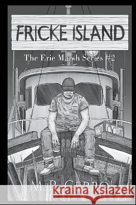 Fricke Island M R Gerbo 9798201131371