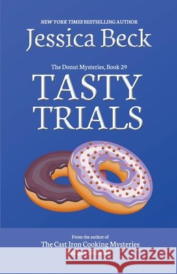 Tasty Trials Jessica Beck 9798201134488