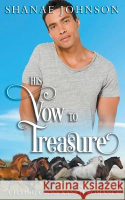 His Vow to Treasure Shanae Johnson 9798201138349 Those Johnson Girls