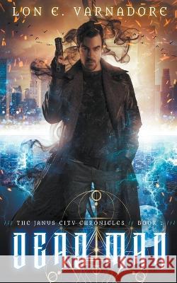 Dead Man Lon E Varnadore   9798201140120 Lon E. Varnadore