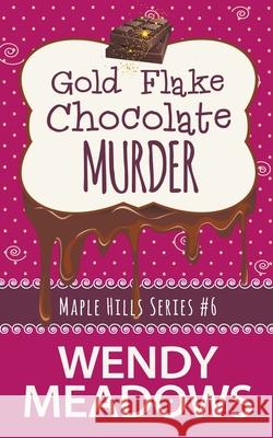 Gold Flake Chocolate Murder Meadows Wendy Meadows 9798201141738