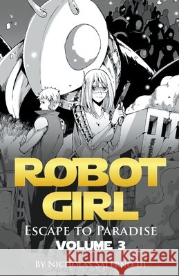 Robot Girl Escape to Paradise , Nicholas Salerno, III 9798201152352