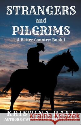 Strangers and Pilgrims Kristina Hall 9798201154707