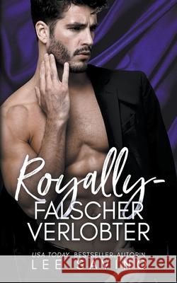 Royally - falscher Verlobter Lee Savino 9798201158552 Silverwood Press