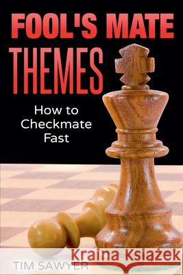 Fool's Mate Themes Tim Sawyer 9798201159177 Tim Sawyer