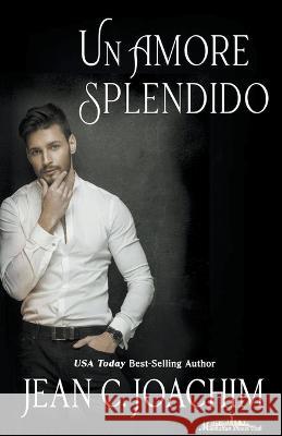 Un Amore Splendido Jean C Joachim 9798201160012 Jean Joachim